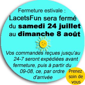 LACETSFUN : FERMETURE ESTIVALE 2021